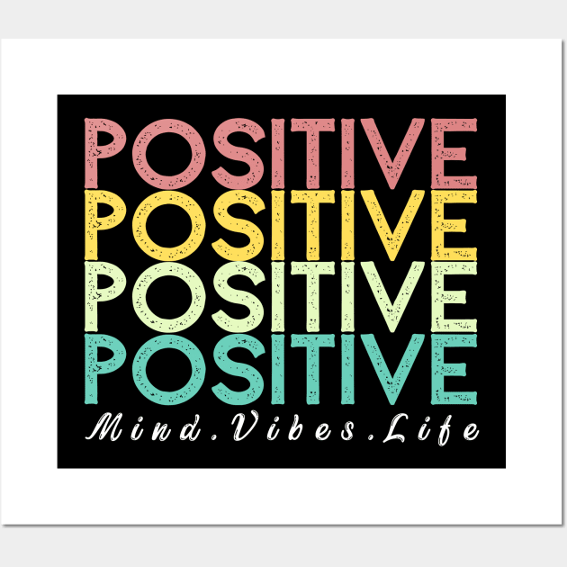 Positive Mind Vibes Life Wall Art by Easy Life